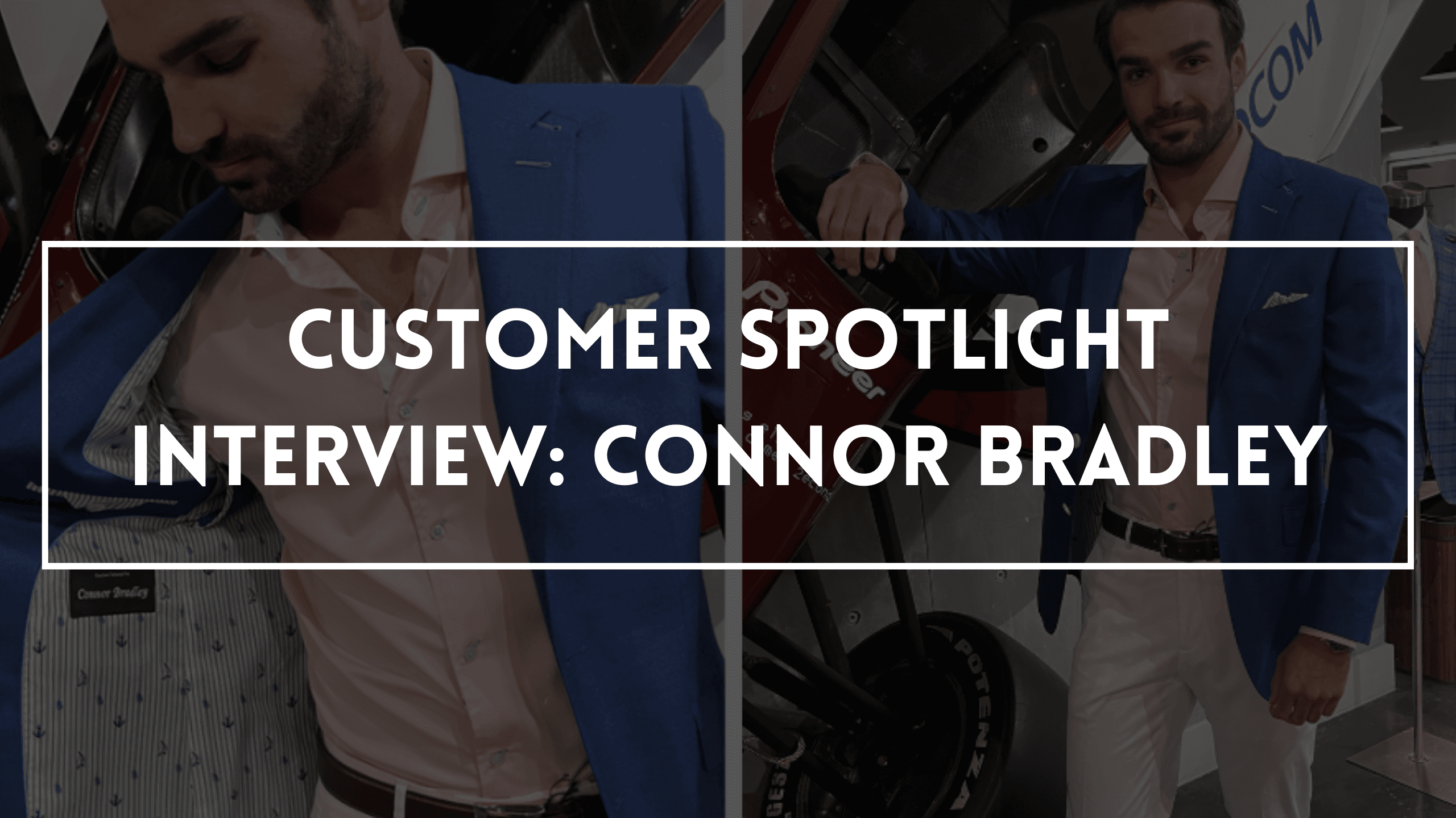 Customer Spotlight Interview: Connor Bradley