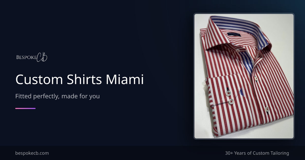 Custom Dress Shirts Miami Fitted Perfectly, Made for You | Bespoke By CB | Bespoke By CB Custom Dress Shirts Miami Fitted Perfectly, Made for You | Bespoke By CB | Bespoke By CB